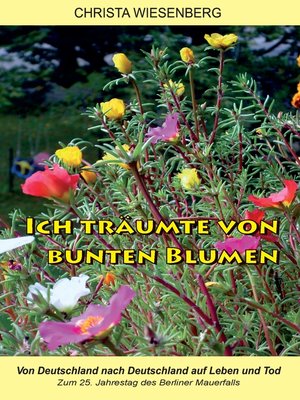 cover image of Ich träumte von bunten Blumen